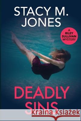 Deadly Sins Stacy M. Jones 9780692126301