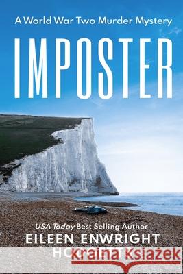 Imposter: A World War Two Mystery Eileen Enwright Hodgetts 9780692127087 Emerge Publishing Group, LLC