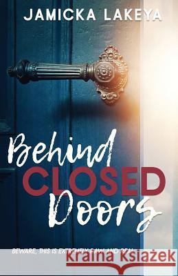 Behind Closed Doors Jamicka Lakeya 9780692128510 Jamicka Hankinson