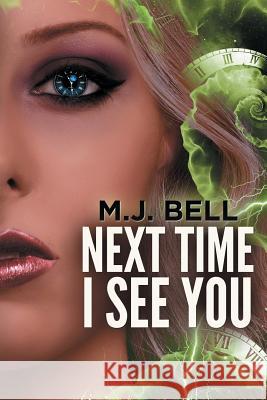 Next Time I See You M. J. Bell 9780692129180 Mtb Publishing, Inc. LLC