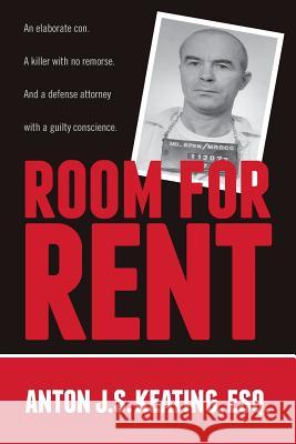 Room for Rent Anton J. S. Keatin 9780692129791 Not Avail