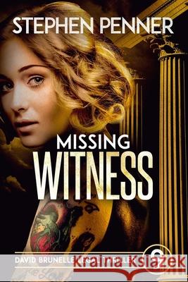 Missing Witness: David Brunelle Legal Thriller #9 Stephen Penner 9780692130056 Stephen Penner