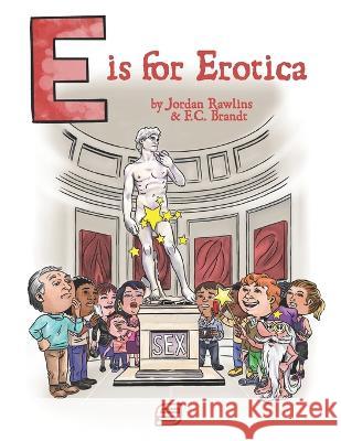 E is for Erotica F C Brandt Jordan Rawlins  9780692132050 R. R. Bowker