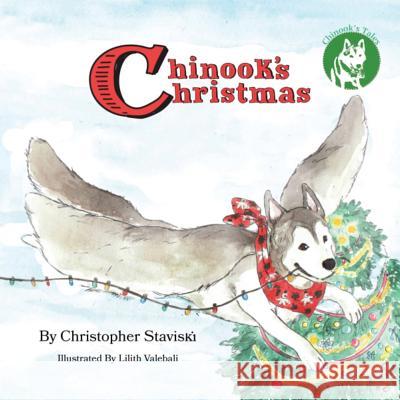 Chinook's Christmas Christopher Staviski 9780692139363 Christopher Staviski