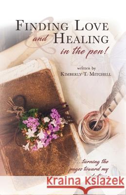 Finding Love and Healing in the Pen Kimberly T. Mitchell 9780692141854