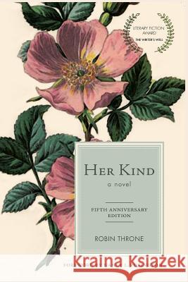 Her Kind: Fifth Anniversary Edition Robin Throne 9780692142981 918studio Press