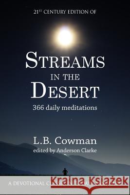 Streams in the Desert: 21st Century Edition L B Cowman, Anderson Clarke 9780692145500 Xbowus