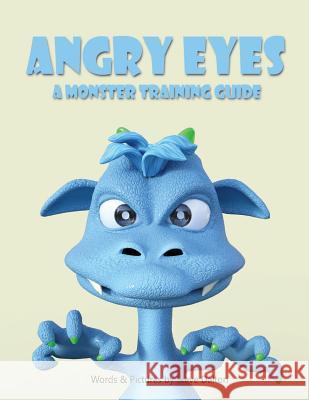 Angry Eyes: A Monster Training Guide Steve Dalton   9780692146002 Steve Dalton