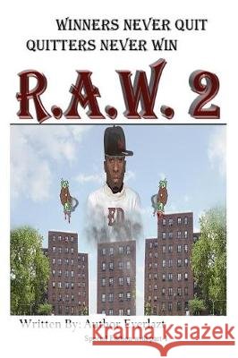 Winners Never Quit, Quitters Never Win R.A.W. 2 Author Everlazt 9780692148259