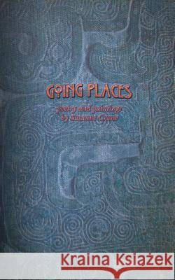 Going Places: Original Poetry by Susanne Crane Susanne M. Crane Elisha Andrew Marin 9780692148280