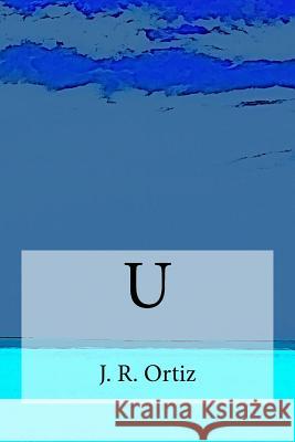 U J. R. Ortiz 9780692148457 American Amaranth LLC