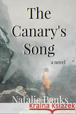 The Canary's Song Natalie Banks 9780692148884 Natalie Tomany