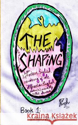 The Shaping, Book 1: Satan's Saga Parch                                    Douglas Ryan Vanbenthuysen 9780692148907 Words by Parch