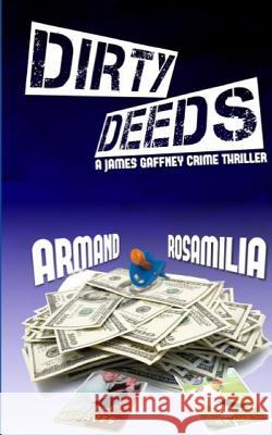 Dirty Deeds Armand Rosamilia   9780692150696 Armando Rosamilia