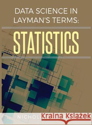 Data Science in Layman's Terms: Statistics Nicholas Lincoln Pro_ebookcovers 9780692150757 Nicholas Lincoln