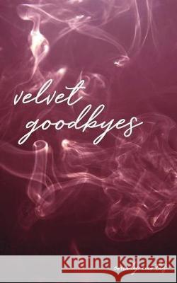 velvet goodbyes Curtis, Emily 9780692151426 Emily Curtis