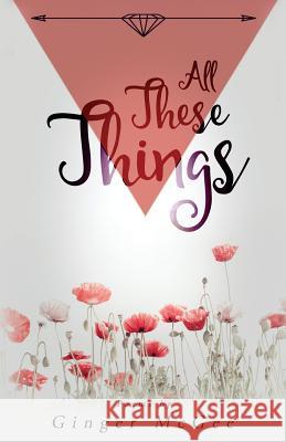 All These Things: a collection of poems McGee, Ginger Michelle 9780692151440 Purple Patch Press
