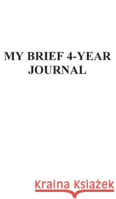 My Brief 4-Year Journal Dr Percy Ricketts 9780692151921