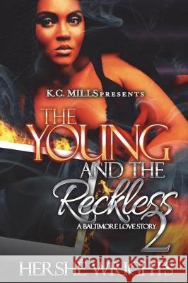 The Young and the Reckless 2: A Baltimore Love Story Hershe Wrights 9780692153802