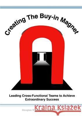 Creating the Buy-in Magnet Chapman, Douglas W. 9780692154090