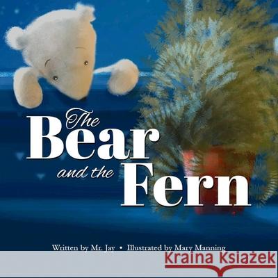 The Bear and the Fern Jay Miletsky Mary Manning 9780692156131 New Paige Press