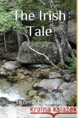 The Irish Tale Dulene Cipriano 9780692157640 R. R. Bowker