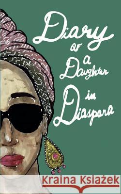 Diary of a Daughter in Diaspora Bayan Founas 9780692158401 Diary of a Daughter in Diaspora