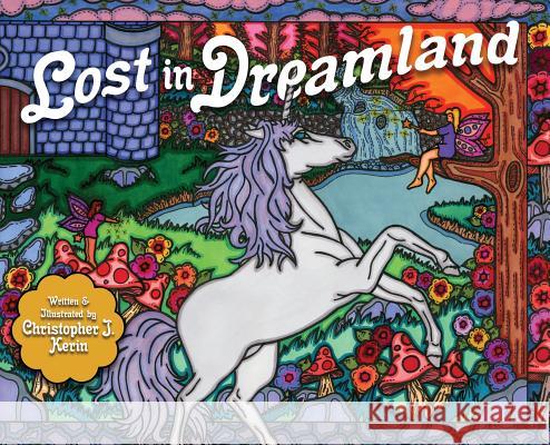 Lost in Dreamland Christopher J. Kerin 9780692158715