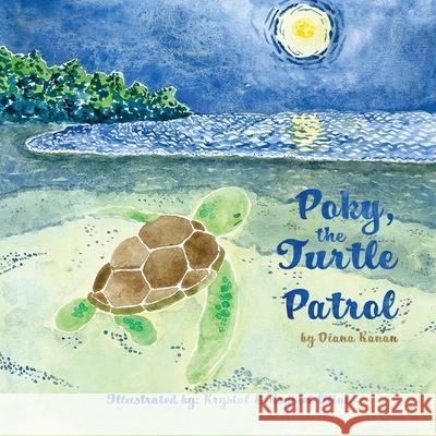 Poky, the Turtle Patrol Diana Kanan Krystal &. Krystel Olino 9780692159095 Diana Kanan