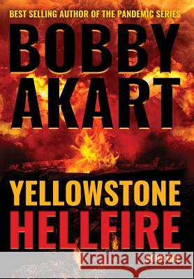 Yellowstone: Hellfire Bobby Akart 9780692160862 Bobby Akart Inc.