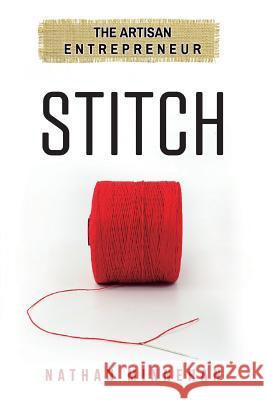 Stitch: The Artisan Entrepreneur Mr Nathan Daniel Minnehan 9780692162194