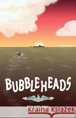 Bubbleheads: The Med Run Steven Brock Savannh Brock Keith Post 9780692166178 Steven Brock