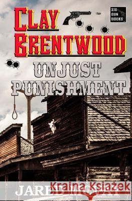 Unjust Punishment Jared McVay 9780692166307 Six Gun Books