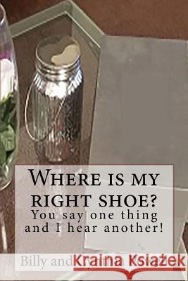 Where is my right shoe/ You say one thing and I hear another! Billy 9780692167595
