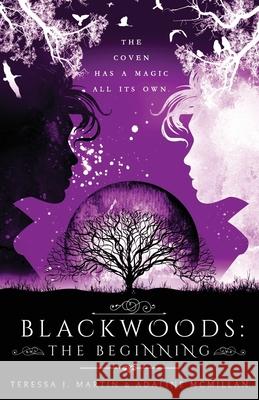 Blackwoods: The Beginning Adaline McMillan Teressa J. Martin 9780692168172 Teressa J. Martin