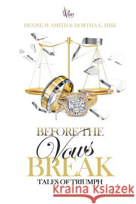 Before the Vows Break: Tales of Triumph Denise Smith Dortha Hise 9780692171929 Wives Who War