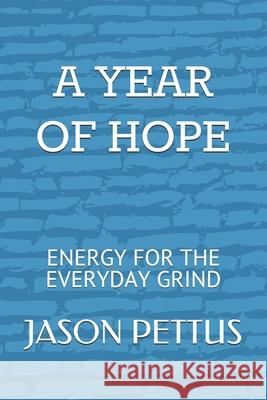 A Year of Hope Jason Pettus 9780692172728