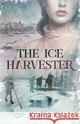 The Ice Harvester Gp Johnston 9780692175606 ALN International