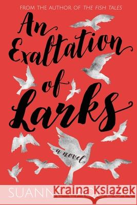 An Exaltation of Larks Laqueur Suanne 9780692177235