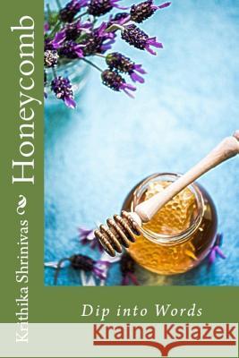 Honeycomb: Dip Into Words Krithika Shrinivas 9780692177433