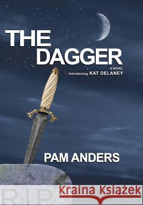 The Dagger Pam Anders 9780692179970 Real Publishing
