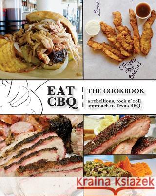 Eat CBQ: The Cookbook Stanley, Chuck 9780692180037 Not Avail