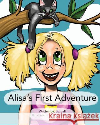 Alisa's First Adventure Liz Ball Bree Stallings 9780692181416 Tree Farm Press
