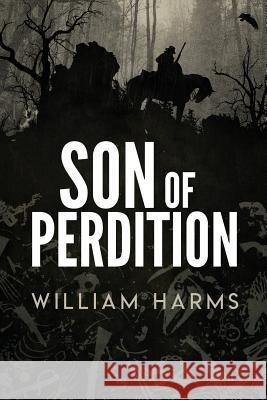 Son of Perdition Tim Bradstreet William Harms 9780692184561 Leviathan Books