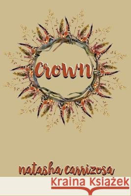 Crown Natasha Carrizosa 9780692186886