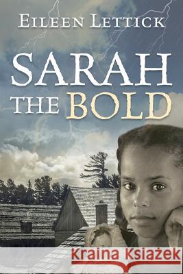 Sarah the Bold Eileen Lettick 9780692189375 Eileen Lettick