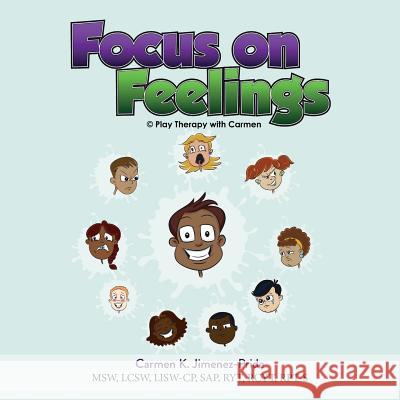 Focus on Feelings: Learning about my Feelings Jimenez-Pride, Carmen 9780692189405 Not Avail