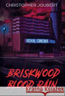 Briskwood Blood Rain Christopher Joubert 9780692190937 Christopher Joubert