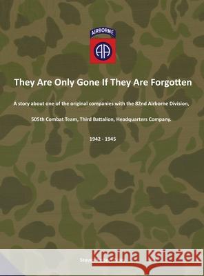 They Are Only Gone If They Are Forgotten Steven Robert Zaley 9780692190968 Steven Zaley Author