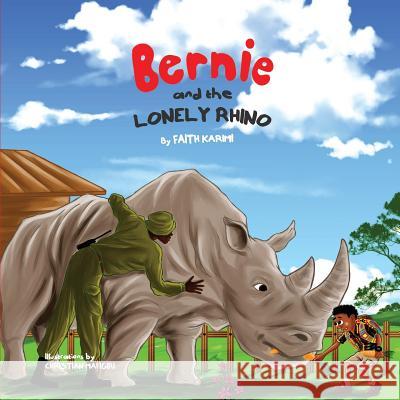 Bernie and the Lonely Rhino Christian Mafigiri Faith Karimi 9780692191200 Bernie's Books